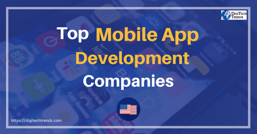 Top Mobile App Development Companies in the US