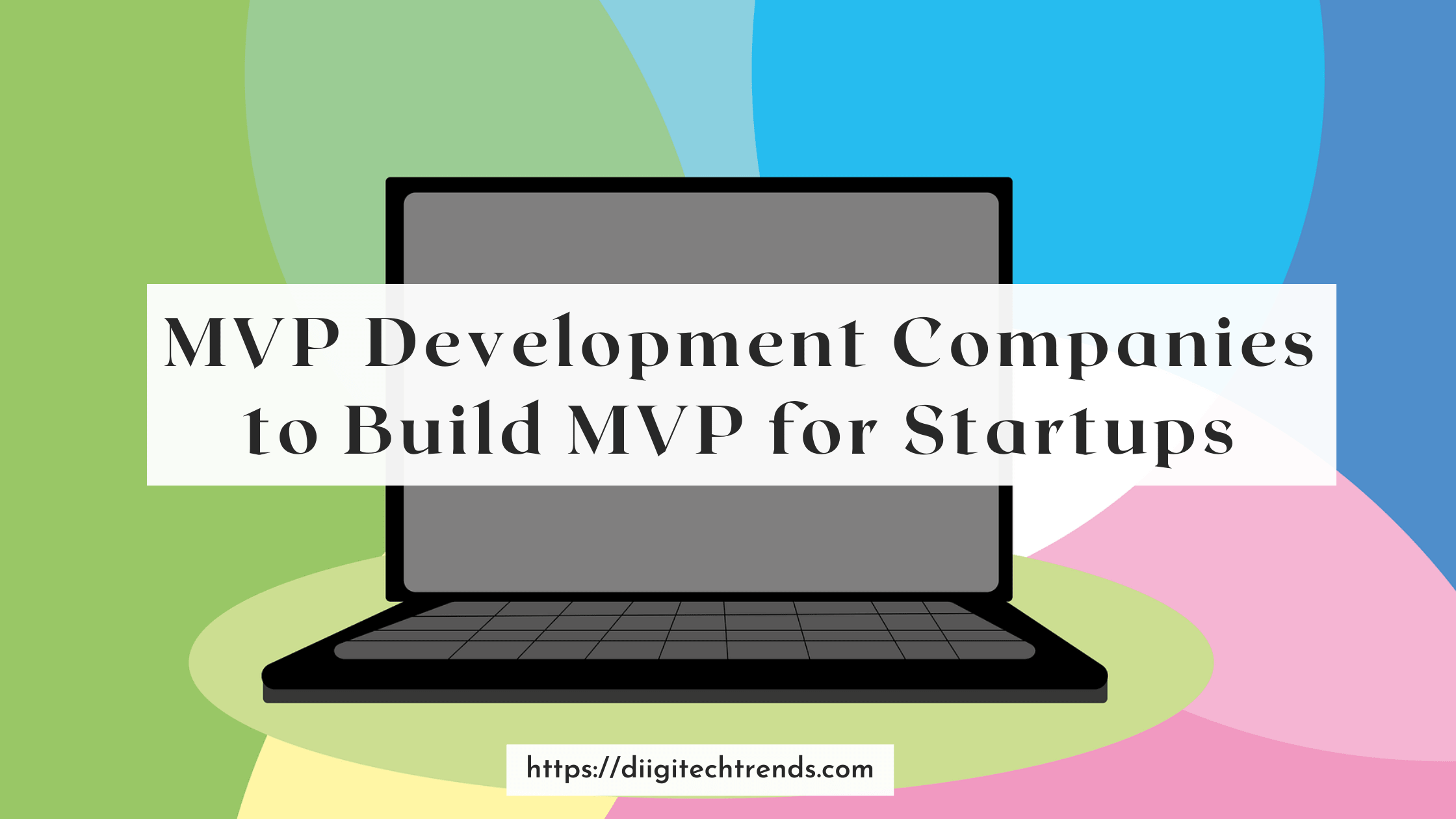 Top MVP Development Companies for Startups